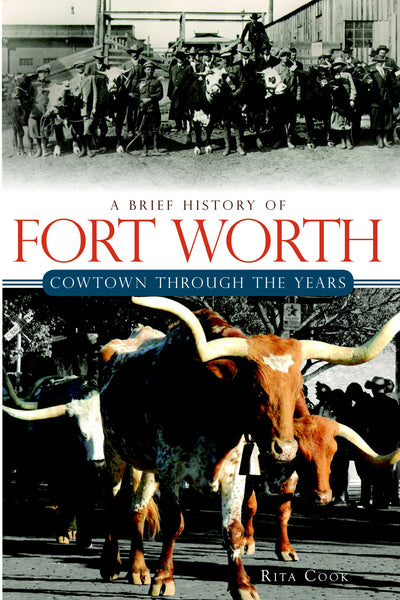 Brief History of Fort Worth, A