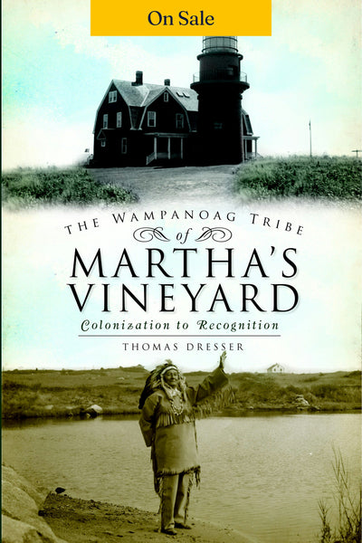 The Wampanoag Tribe of Martha's Vineyard: