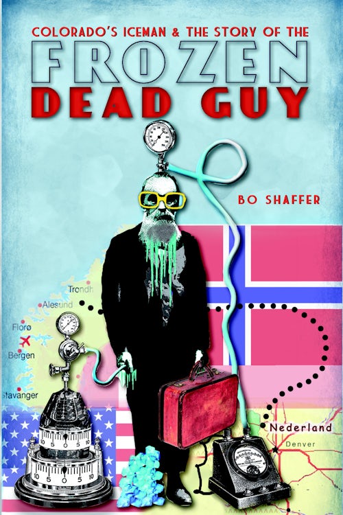 Colorado's Iceman and the Story of the Frozen Dead Guy, Colorado