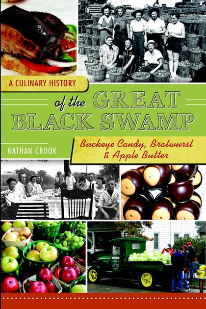 A Culinary History of the Great Black Swamp, Ohio: Nathan Crook ...