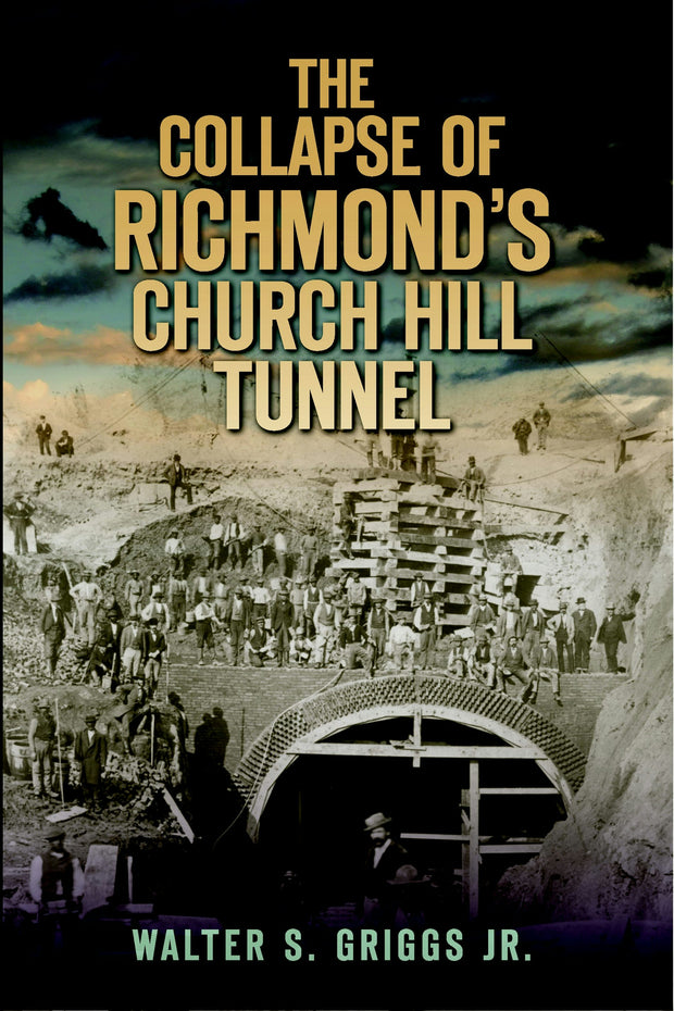 The Collapse of Richmond's Church Hill Tunnel