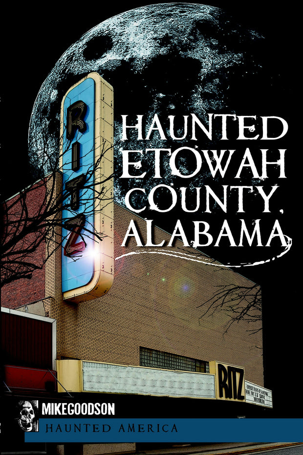 Haunted Etowah County, Alabama