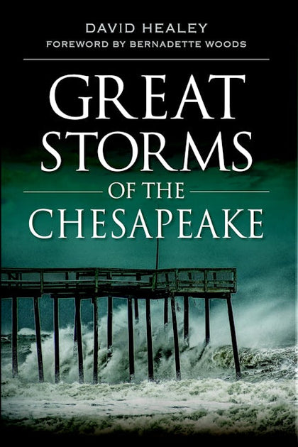 Great Storms of the Chesapeake, Maryland: David Healey: 9781609494049