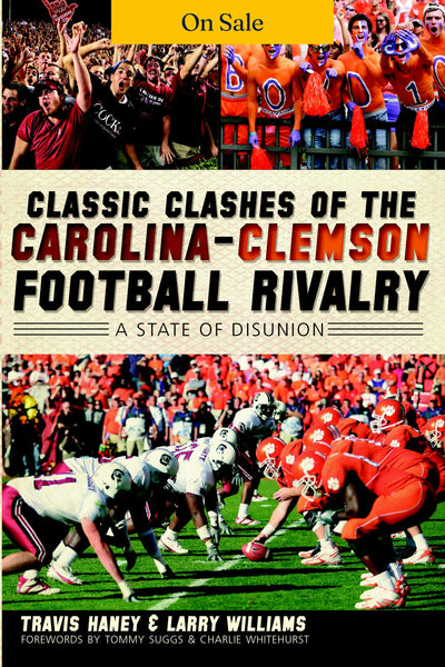 Classic Clashes of the Carolina-Clemson Football Rivalry: