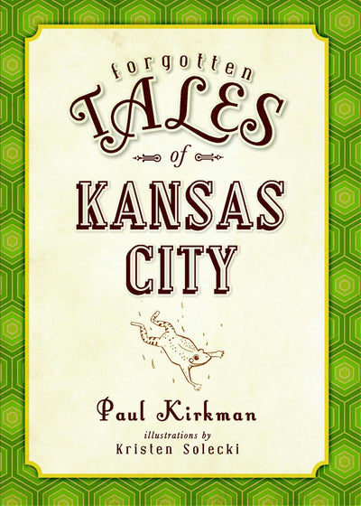 Forgotten Tales of Kansas City