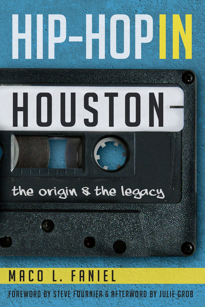 Hip Hop in Houston:, Texas: Maco L. Faniel: 9781609499785
