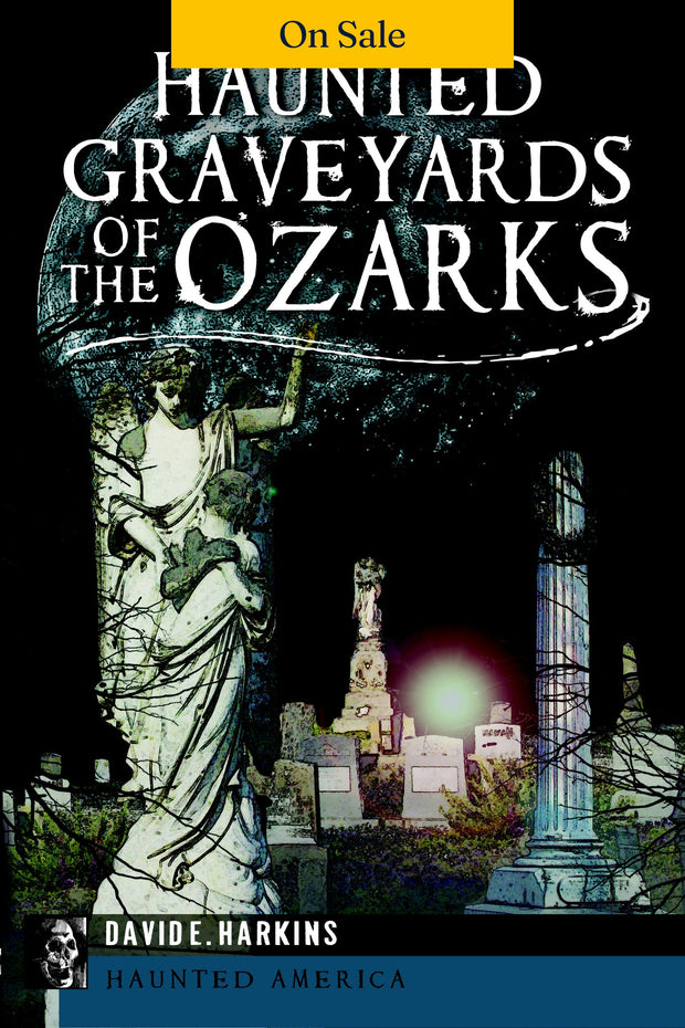 Haunted Graveyards of the Ozarks