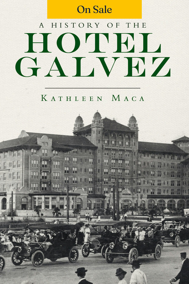 History of the Hotel Galvez, A