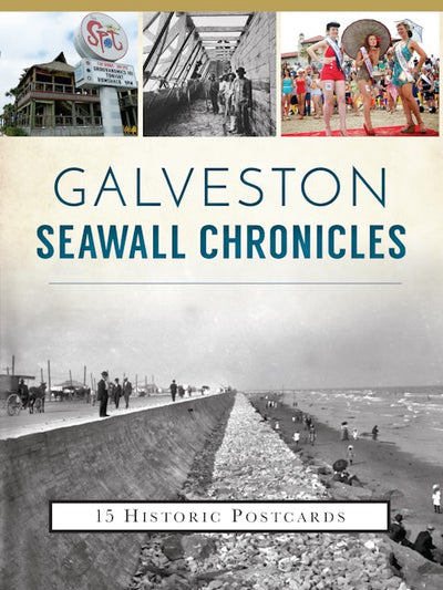 Cover image for Galveston Seawall Chronicles, isbn: 9781625859280