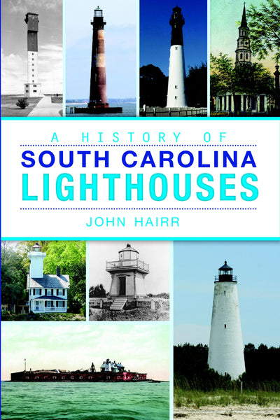 History of South Carolina Lighthouses, A