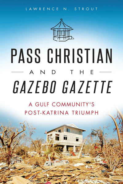 Pass Christian and the Gazebo Gazette