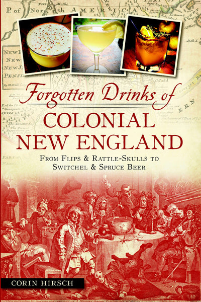 Forgotten Drinks of Colonial New England