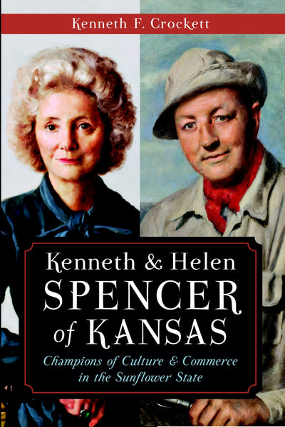 Kenneth & Helen Spencer of Kansas: