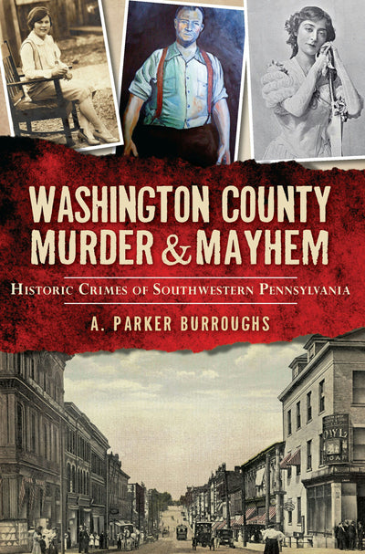 Washington County Murder & Mayhem: