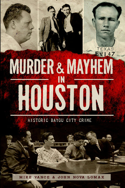 Murder and Mayhem in Houston:
