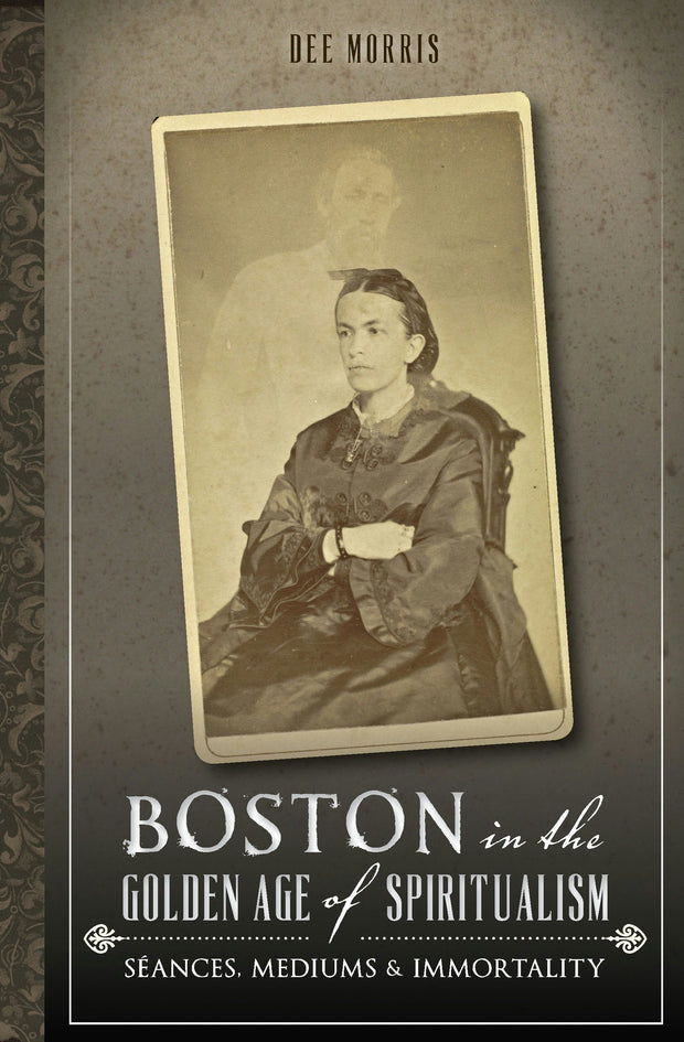 Boston in the Golden Age of Spiritualism: