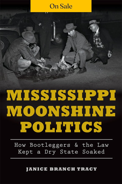 Mississippi Moonshine Politics: