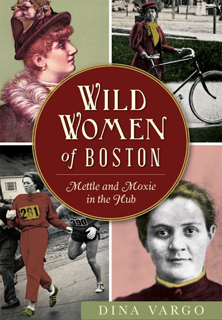 succulent wild woman book Wild Women of Boston : Mettle and Moxie in the Hub