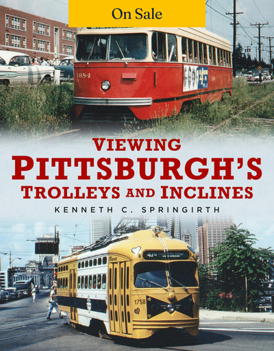 Viewing Pittsburgh’s Trolleys and Inclines