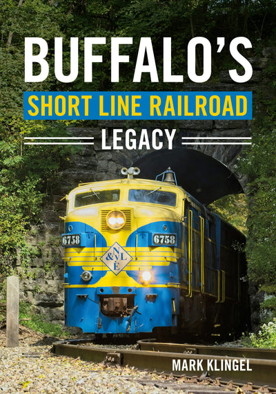 Buffalo’s Short Line Railroad Legacy