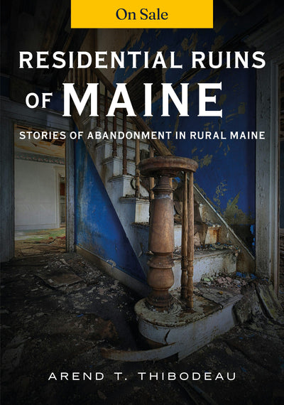 Residential Ruins of Maine