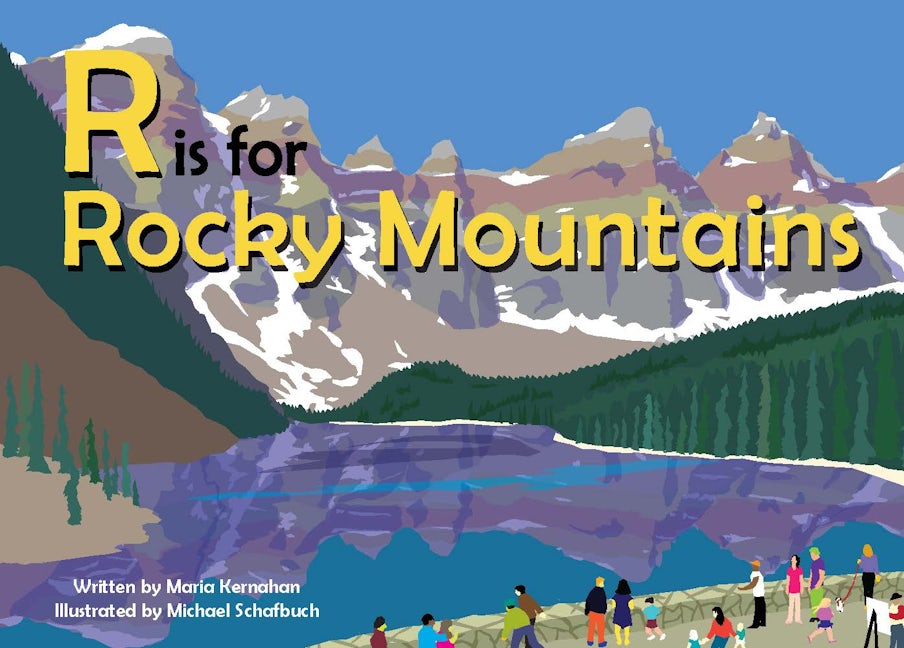 R Is for Rocky Mountains: Maria Kernahan: 9781942402466: Alphabet