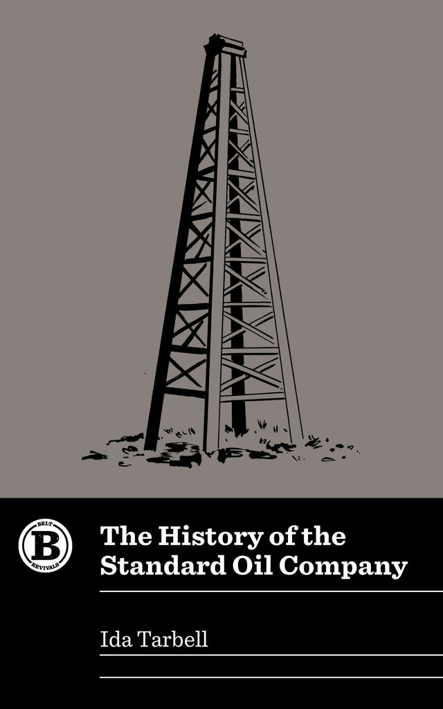 The History of the Standard Oil Company: Ida Tarbell